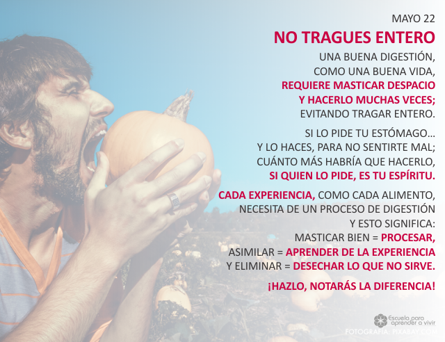 No tragues entero
